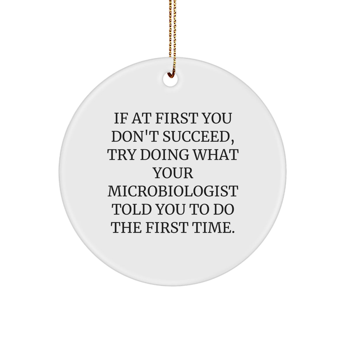 Microbiologist Ornament for Him Gift – Try What Your Scientist Told You - Image 1