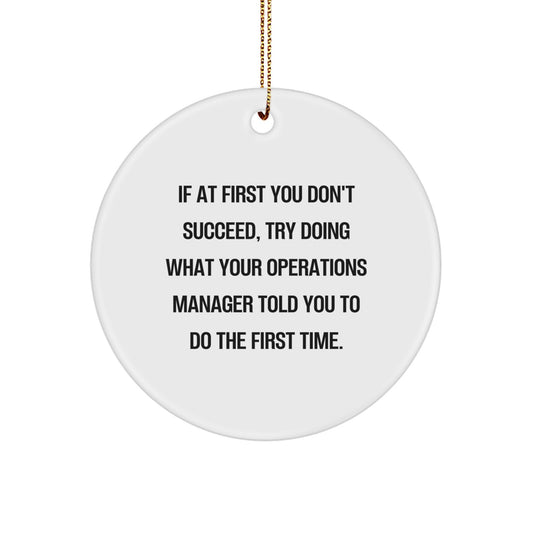Funny Operations Manager Gifts from Friends for Christmas - Circle Ornament with Inspirational Quote - White Color, 2.75" Tall, MDF Material, Sublimation Print - Image 1
