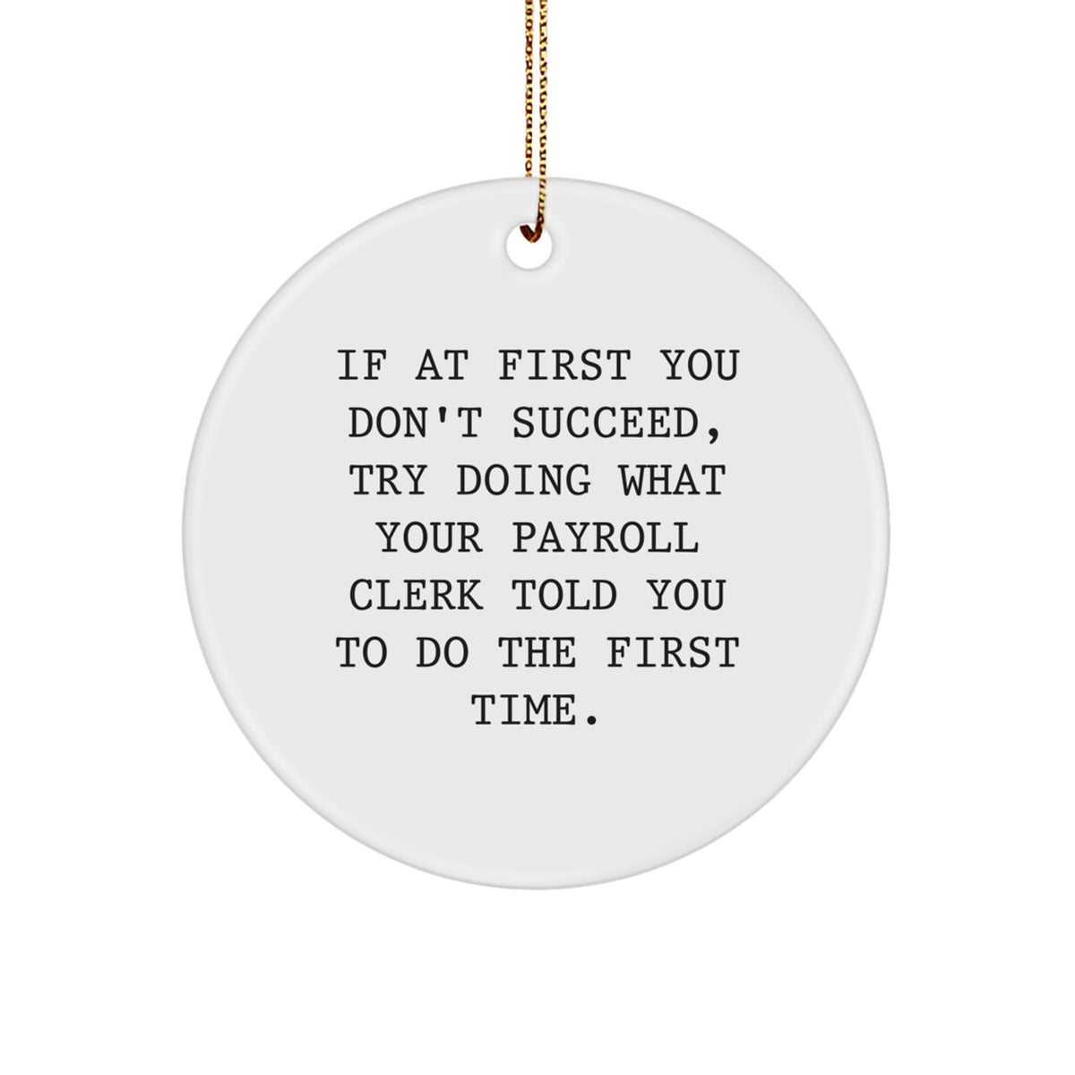 Payroll Clerk Christmas Ornament Coworkers Gift-Try What Your Clerk Told - Image 1
