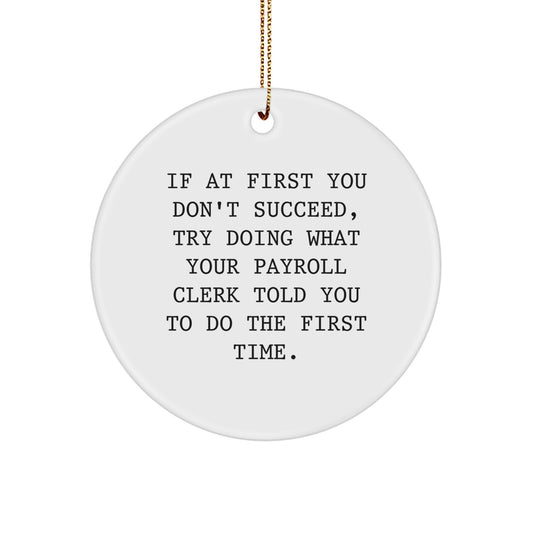 Payroll Clerk Christmas Ornament Coworkers Gift-Try What Your Clerk Told - Image 1