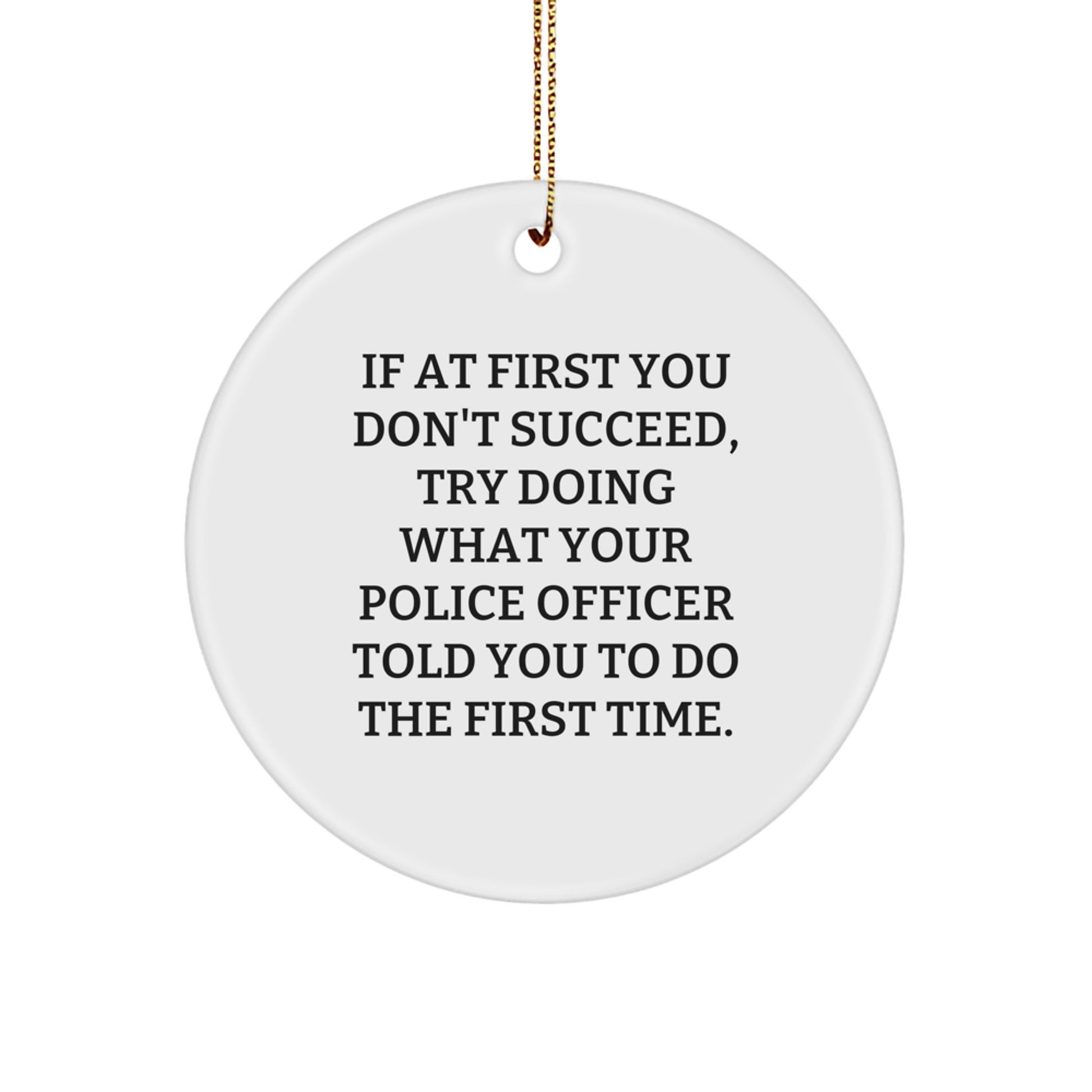 Funny Police Officer Gifts for Christmas Unique Circle Ornament from Men to Police Officer Friends - Image 1