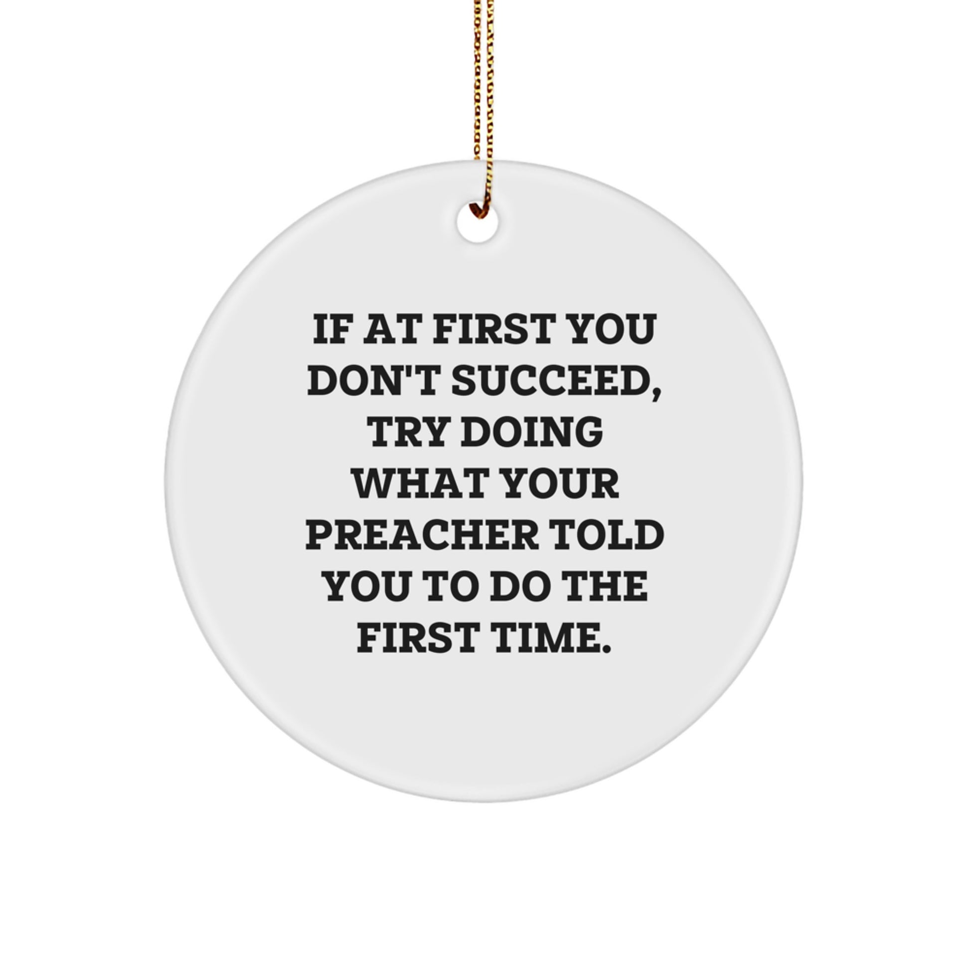 Funny Preacher Gifts from Friends, Christmas Unique Gifts for Preachers, Circle Ornament with Inspirational Quote - Image 1