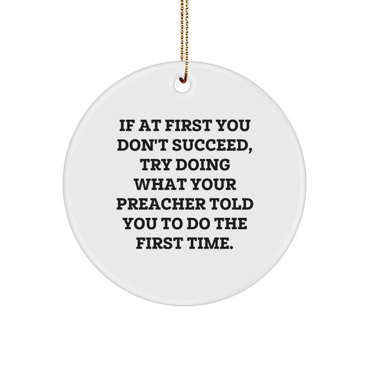 Funny Preacher Gifts from Friends, Christmas Unique Gifts for Preachers, Circle Ornament with Inspirational Quote - Image 1