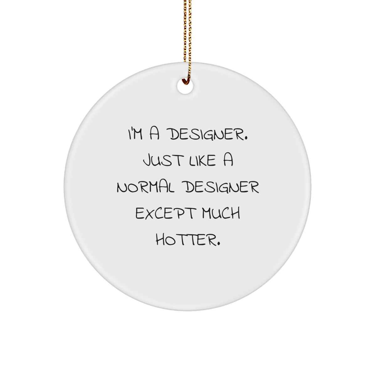 Funny Designer Circle Ornament Gifts from Friends for Designer Men, Cute Christmas Unique Gifts - Image 1