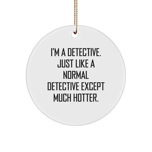 Humorous Gifts from Friends to Detective Men, I'm A Detective, Unique Detective Gifts for Christmas - Image 1