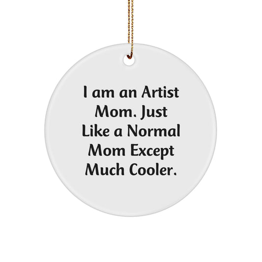 Artist Circle Ornament Funny Quote Gifts for Artist Friends Family - I Am An Artist Mom Gifts from Men Women Coworkers - Image 1