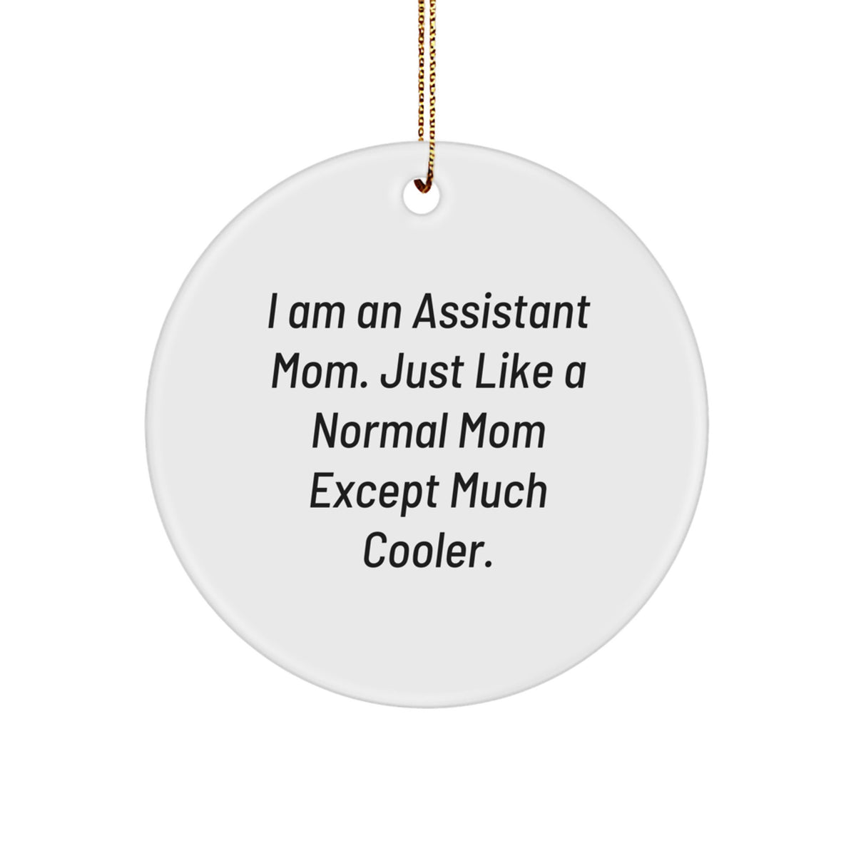 Funny Assistant Mom Christmas Circle Ornament Gifts from Friends for Assistant - Image 1