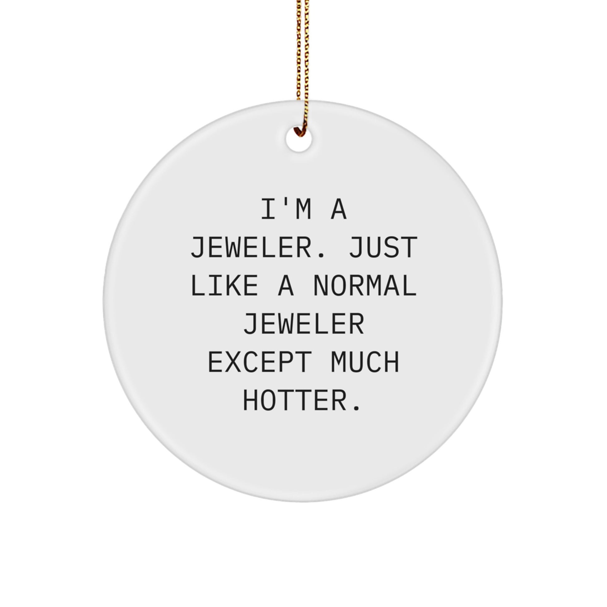 Funny Circle Ornament Gifts from Friends for Jeweler, Unique Christmas Decorations for Home - Image 1