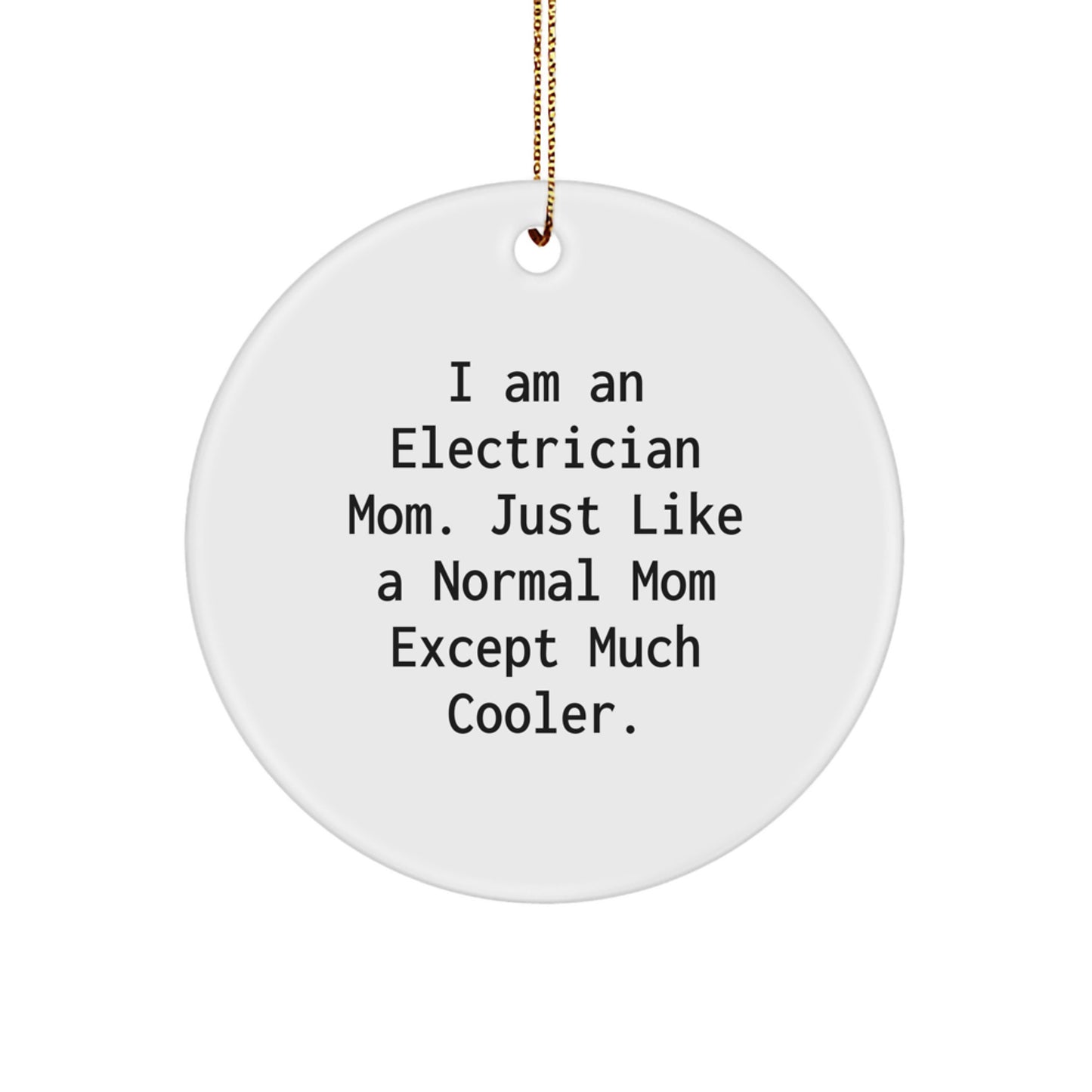 Gifts from Electrician Mom for Electricians, Circle Ornament, Funny, Electrician Gifts, Christmas Unique Gifts, Electrician Mom - Image 1