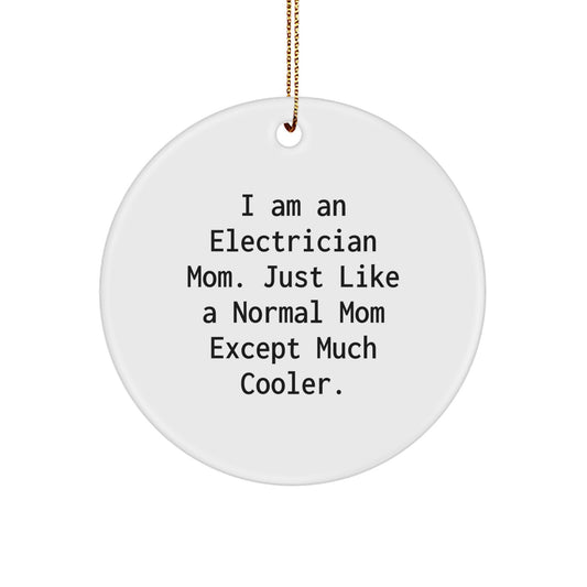Gifts from Electrician Mom for Electricians, Circle Ornament, Funny, Electrician Gifts, Christmas Unique Gifts, Electrician Mom - Image 1