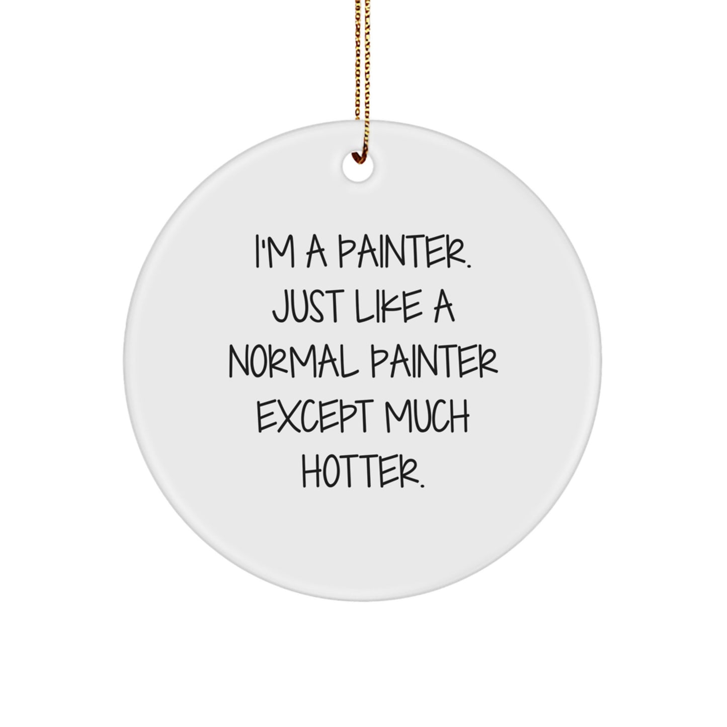 Sassy Painter Circle Ornament for Friends – Christmas Gift, Novelty - Image 1