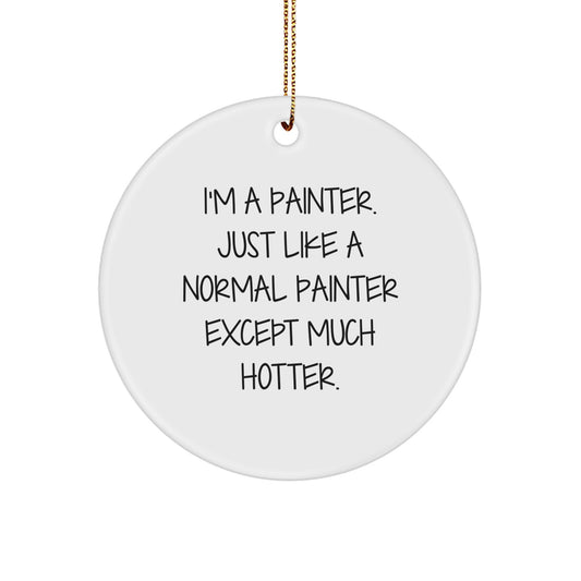 Sassy Painter Circle Ornament for Friends – Christmas Gift, Novelty - Image 1
