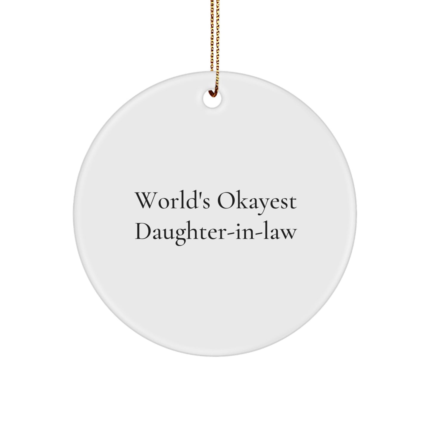 Funny Daughter-in-law Gifts for Christmas, Circle Ornament, World's Okayest Daughter-in-law, Gifts from Family - Image 1