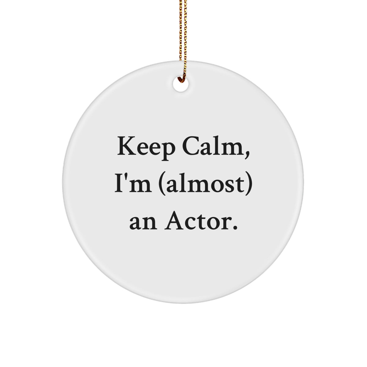 Funny Actor Circle Ornament Gifts from Friends for Men Actors, Christmas Unique Gifts for Actor Fans - Image 1