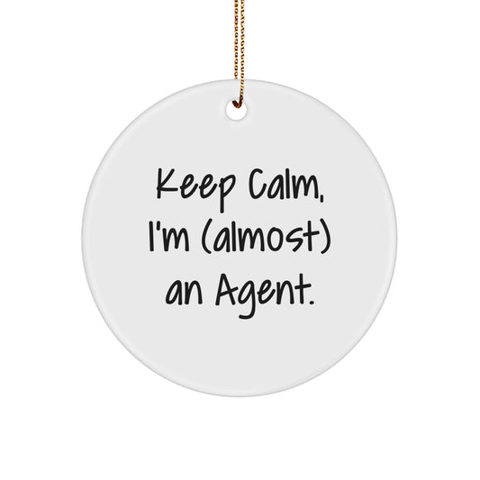Funny Agent Gifts for Men from Friends, Keep Calm, I'm almost An Agent. Christmas Circle Ornament, Agent Circle Shaped MDF with Gold Cord - Image 1