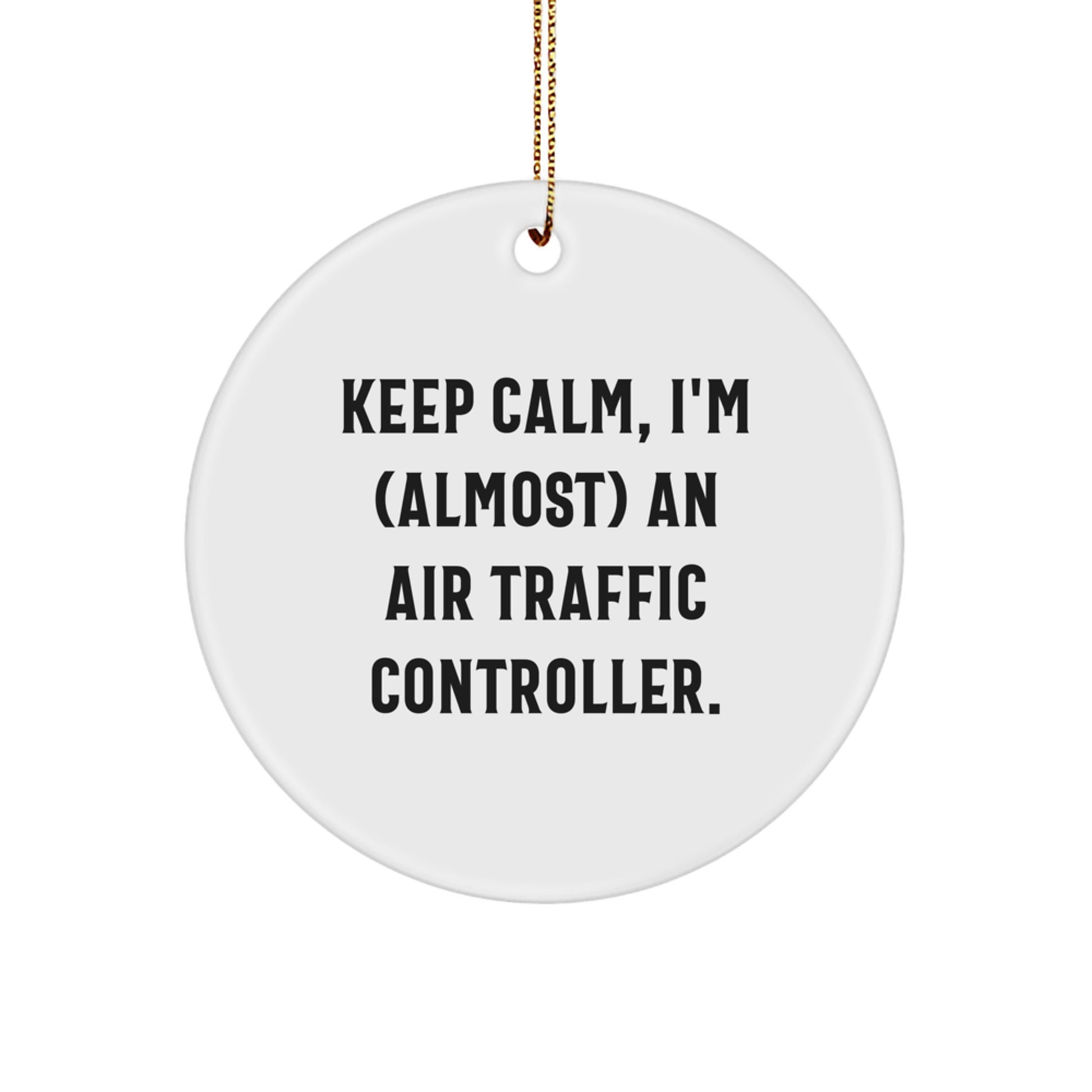 Funny Air Traffic Controller Gifts, Keep Calm - Unique Christmas Ornaments for Men, Women, Friends, Family, Coworkers, Air Traffic Controller Enthusiasts - Image 1
