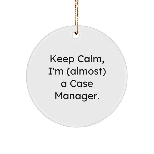 Funny Case Manager Gifts for Men, Women, Friends, Coworkers, Family, 'Keep Calm, I'm (almost) A Case Manager.' Christmas Unique Circle Ornament, White - Image 1