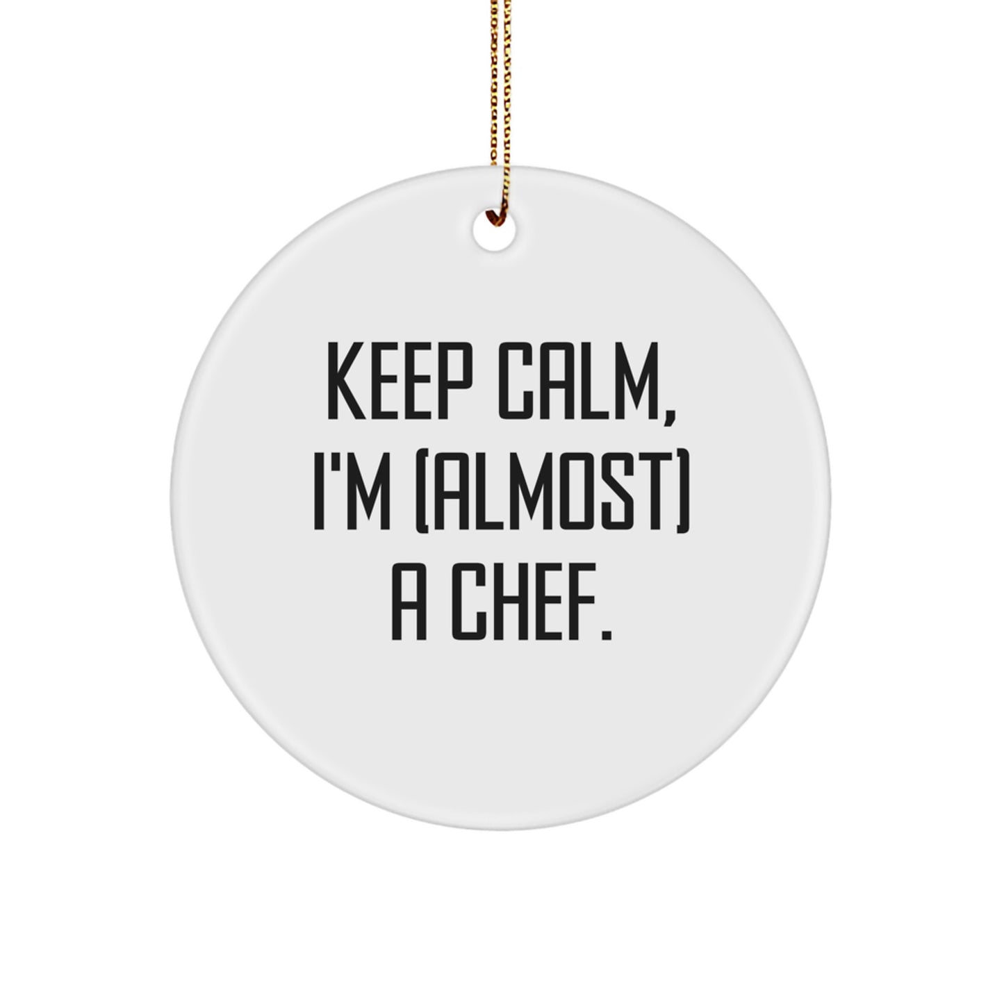 Funny Chef Gifts from Family, Friends, or Coworkers for Christmas - 'Keep Calm, I'm (almost) A Chef' Circle Ornament - Image 1