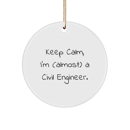 Civil Engineer Gifts - Cute Christmas Ornaments for Civil Engineers - 'Keep Calm, I'm (almost) A Civil Engineer' Circle Ornament for Men, Family, Coworkers, Friends, Women - Image 1