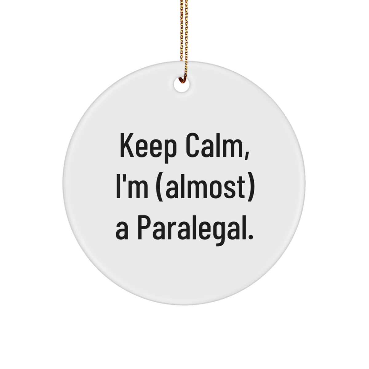 Family Paralegal Circle Ornament Gift – Keep Calm, I'm a Paralegal - Image 1