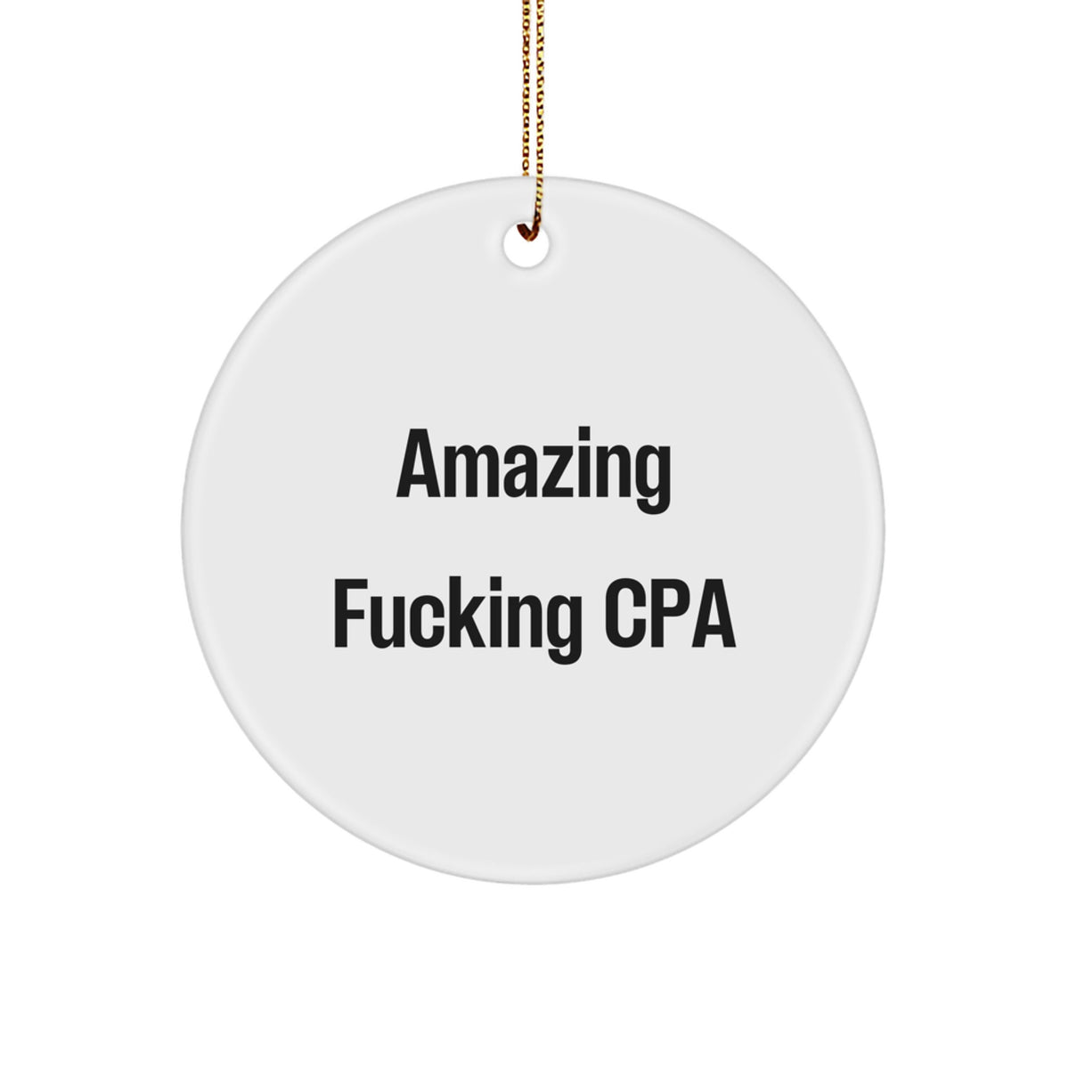 Christmas Unique Gift Surprise Amazing F--king Cpa Ornament for Teens - Image 1