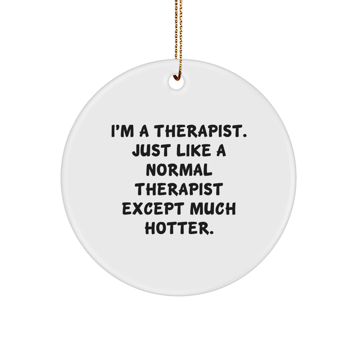 Witty Therapist Novelty Christmas Ornament for Friends Gift - Image 1