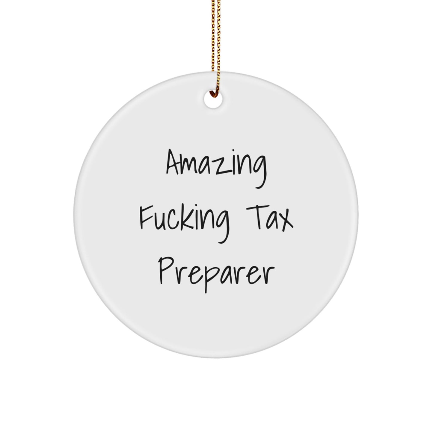 Funny Tax Preparer Gifts from Men - Amazing 'F--king' Circle Ornament for Christmas Unique Gifts for Tax Preparer - Image 1