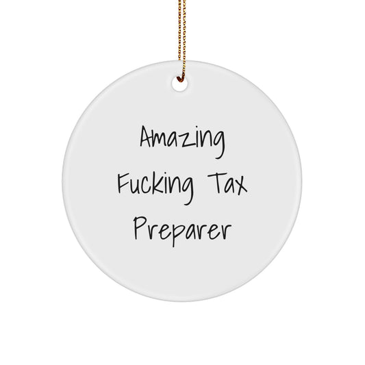 Funny Tax Preparer Gifts from Men - Amazing 'F--king' Circle Ornament for Christmas Unique Gifts for Tax Preparer - Image 1