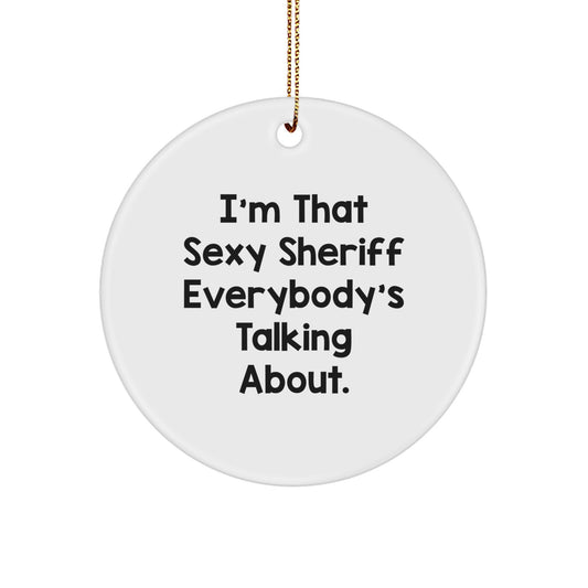 Sexy Sheriff Gifts from Friends and Family - Cute Sheriff Circle Ornament for Men and Women - Sheriff Christmas Unique Gifts - Image 1