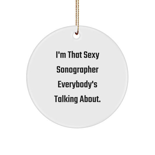 Funny Sonographer Gifts from Men to Sonographers - 'I'm That Sexy Sonographer Everybody's Talking About' Christmas Unique Gifts for Sonographer Friends - Image 1