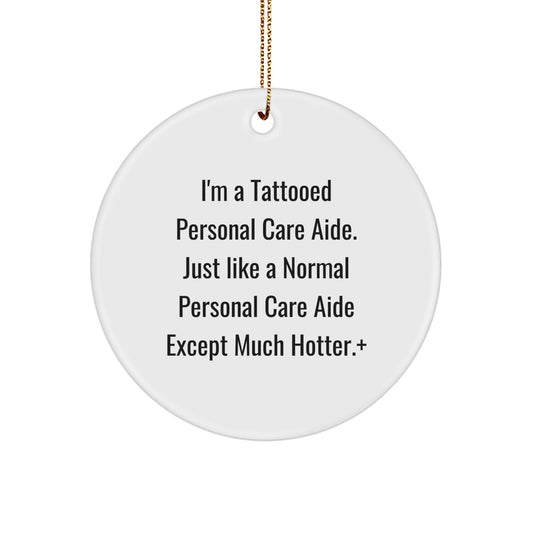 Funny Personal Care Aide Gifts from Men - Unique Circle Ornament for Personal Care Aide - Christmas Unique Gifts for Friends, Family Members - Image 1