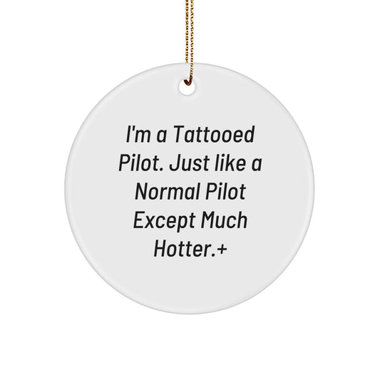 Funny Pilot Gifts for Men, I'm A Tattooed Pilot Circle Ornament, Christmas Unique Decorations for Pilot Friends - Image 1
