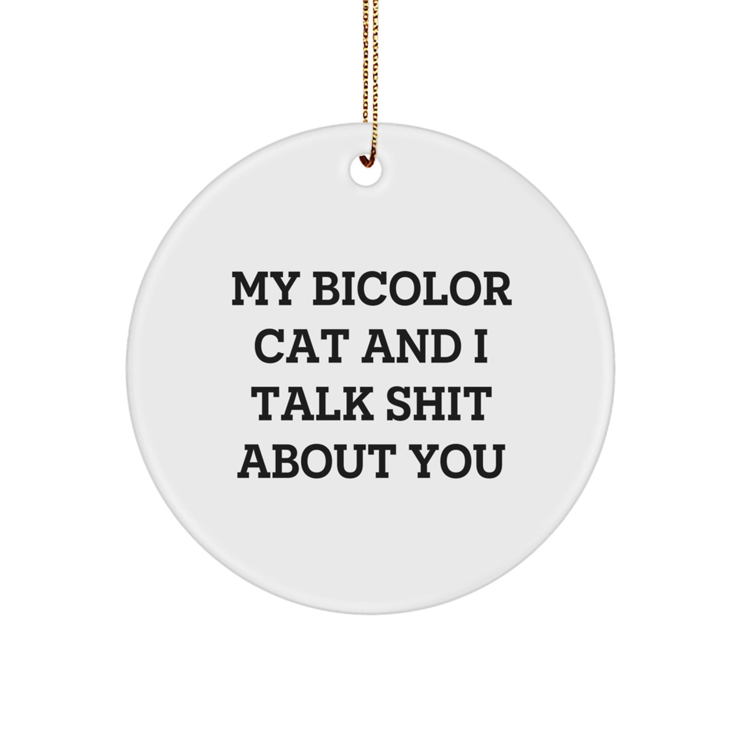 Bicolor Cat Circle Ornament Funny Quote Gifts for Cat Lovers Christmas Unique Presents - Image 1