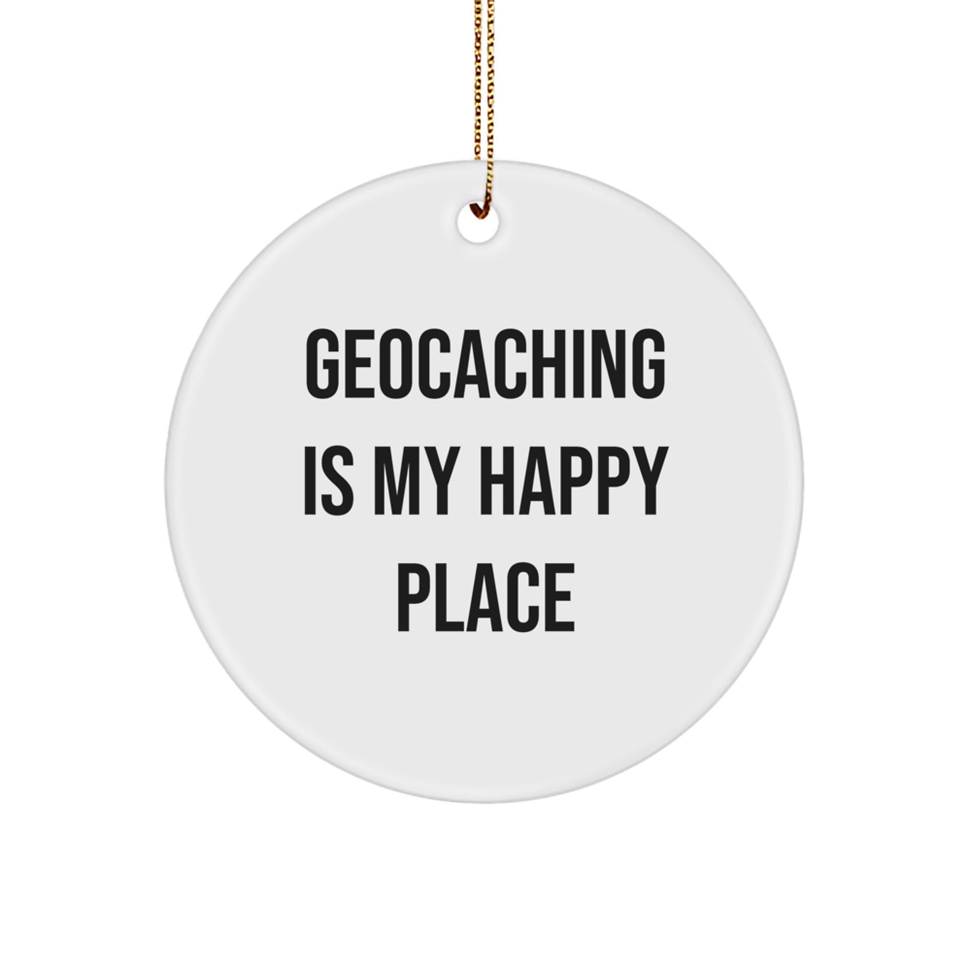 Geocaching Gifts from Friends for Family - 'Geocaching Is My Happy Place' Circle Ornament, Christmas Unique Decorations - Image 1