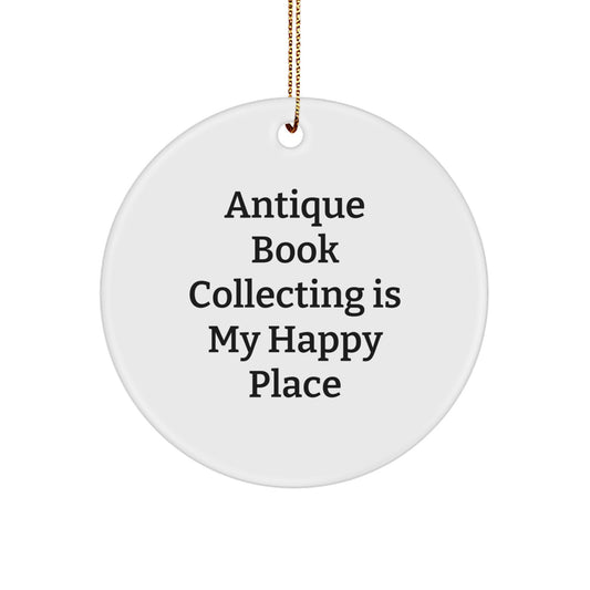 Antique Book Collecting Gifts for Family Friends from Men Women Coworkers - 'Antique Book Collecting Is My Happy Place' Circle Ornament, Christmas Unique Gifts - Image 1