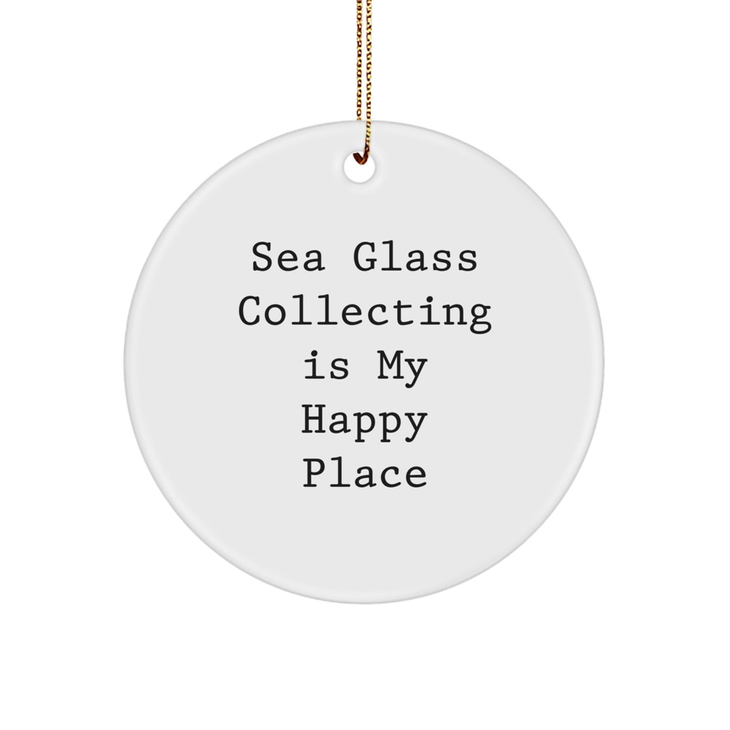 Sea Glass Collecting Gifts from Friends, Unique Circle Ornament for Women, Inspirational Quote 'Sea Glass Collecting Is My Happy Place' Christmas Decor - Image 1