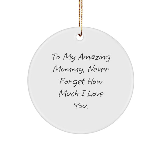 Gifts from Family, Heartfelt Mommy Circle Ornament, Never Forget How Much I Love You, Christmas Unique Gifts - Image 1