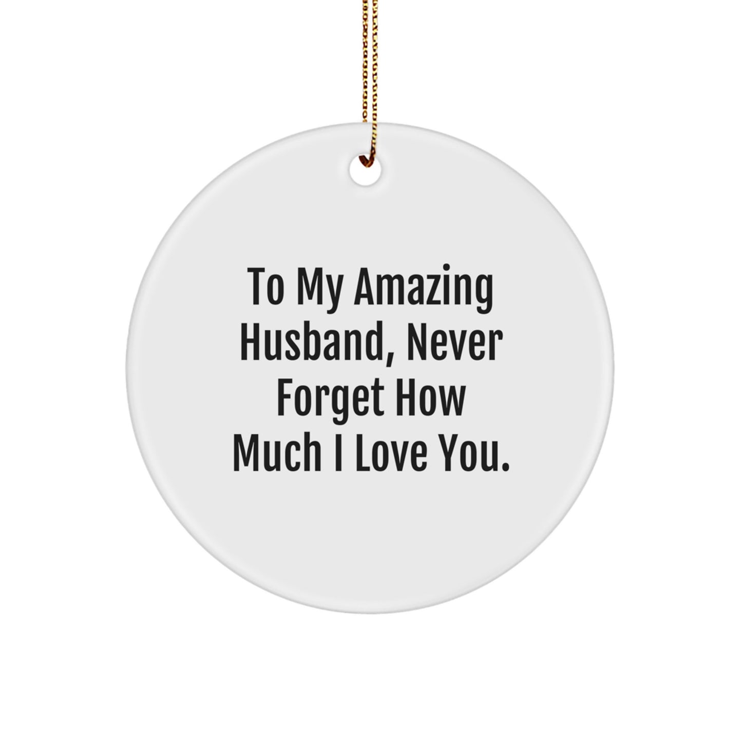 Christmas Unique Gifts for Husband, Husband Appreciation Gifts from Wife, To My Amazing Husband Circle Ornament - Image 1