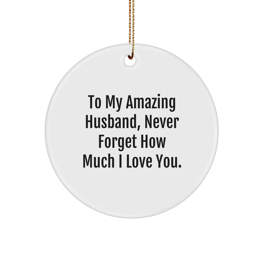 Christmas Unique Gifts for Husband, Husband Appreciation Gifts from Wife, To My Amazing Husband Circle Ornament - Image 1
