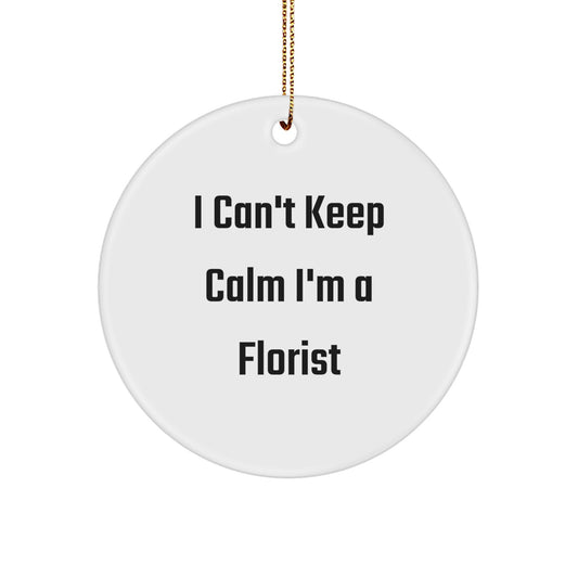 Funny Florist Gifts from Friends, Cute Circle Ornament I Can't Keep Calm I'm A Florist for Women, Christmas Unique Gifts for Florist - Image 1