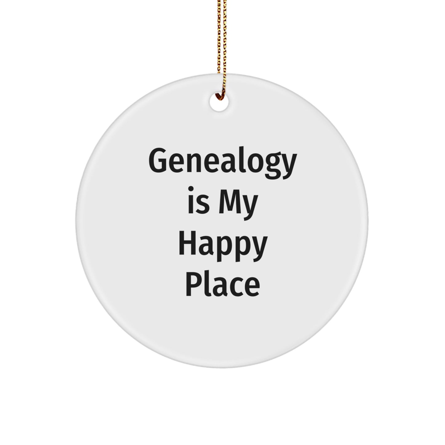 Genealogy Gifts from Family Members for Christmas Unique Circle Ornament with Funny 'Genealogy Is My Happy Place' Quote, Gifts for Genealogists and History Buffs - Image 1