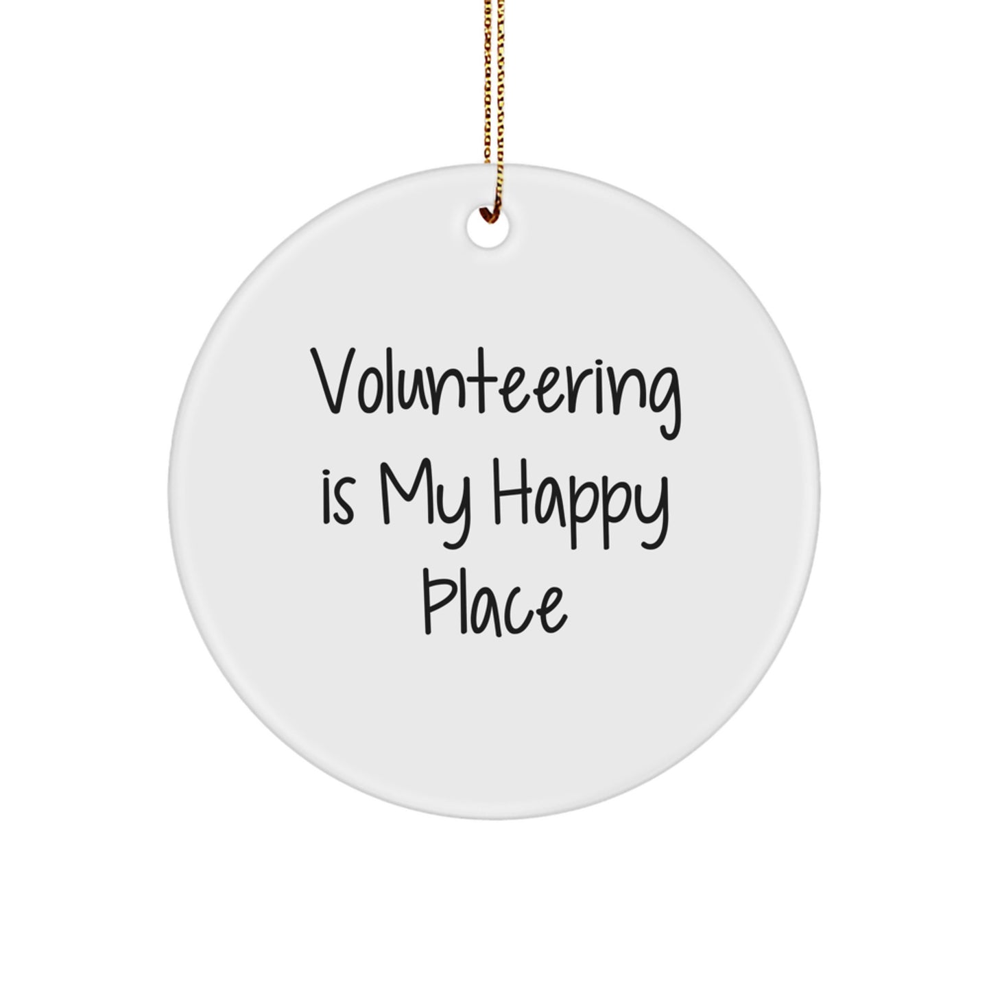 Volunteering Gifts for Men - 'Volunteering Is My Happy Place' Funny Circle Ornament for Christmas Unique Gifts from Friends - Image 1