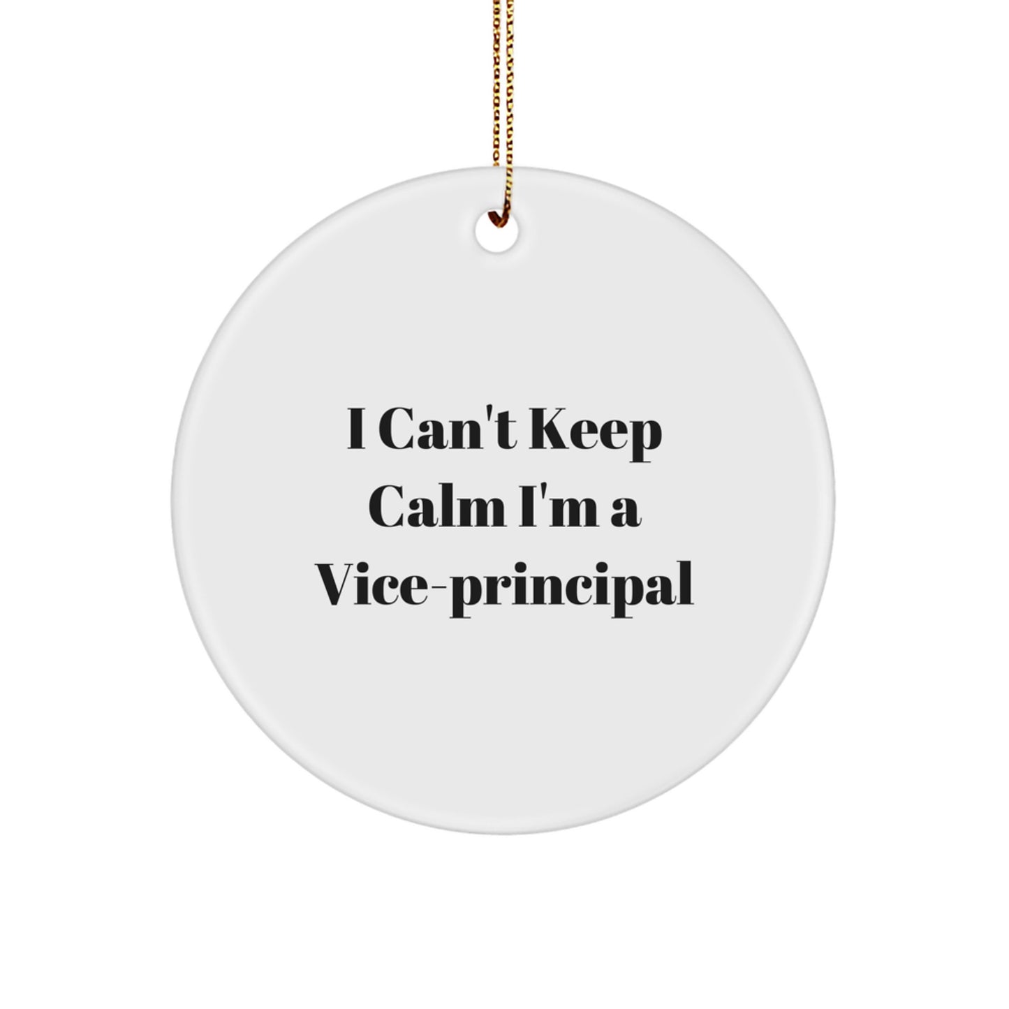 Funny Vice-principal Gifts for Men, Women, Coworkers, Friends, Family - I Can't Keep Calm I'm A Vice-principal Circle Ornament, Unique Christmas Unique Gifts from Friends - Image 1
