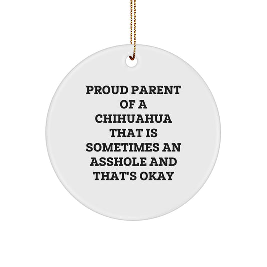 Funny Chihuahua Dog Christmas Circle Ornament Gifts for Proud Parents 'Sometimes an Asshole' Decoration - Image 1