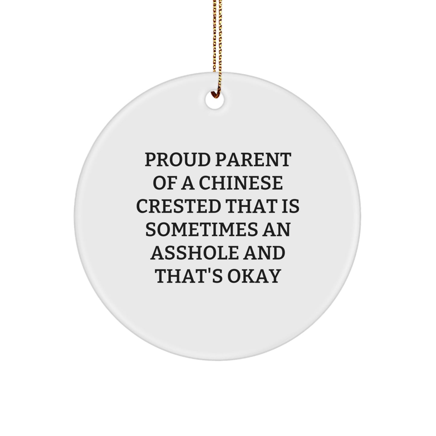 Chinese Crested Dog Christmas Circle Ornament, Funny Quote for Proud Parents, Gifts from Family Friends - Image 1