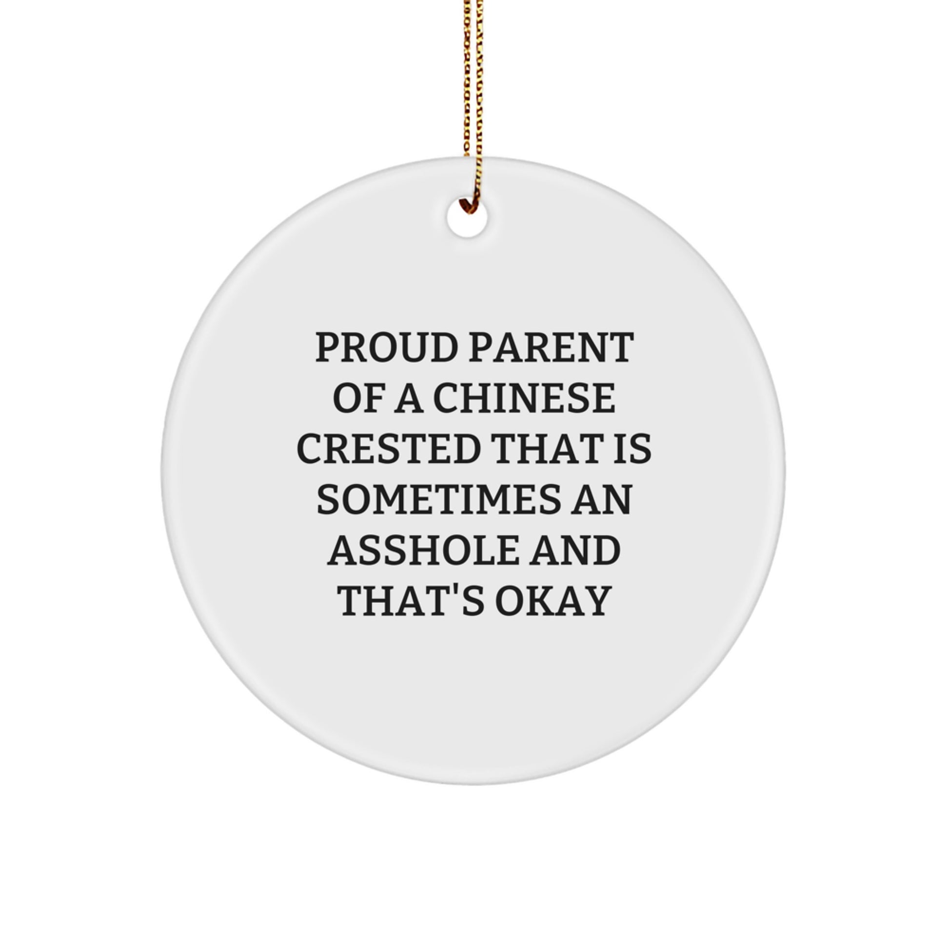 Chinese Crested Dog Christmas Circle Ornament, Funny Quote for Proud Parents, Gifts from Family Friends - Image 1