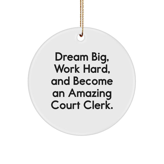 Funny Court Clerk Gifts for Him Her, Court Clerk Christmas Circle Ornament, 'Dream Big Work Hard', Unique Office Decor - Image 1