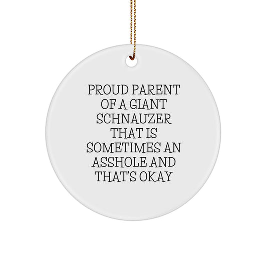 Funny Giant Schnauzer Dog Gifts for Men from Friends with Christmas Unique Decoration, Circle Ornament with Proud Parent Quote, White Color Ornament - Image 1