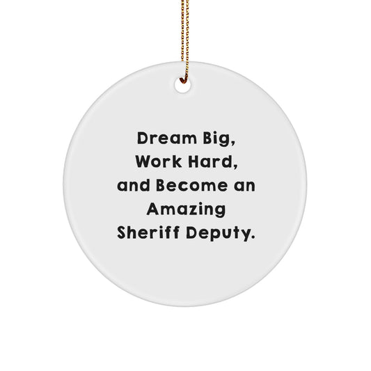 Funny Inspirational Sheriff Deputy Gifts from Men to Friends Christmas Unique Circle Ornaments with Dream Big Quote, Sheriff Deputy Work Hard Gifts for Deputy Friends, Circle Shaped MDF Ornaments - Image 1