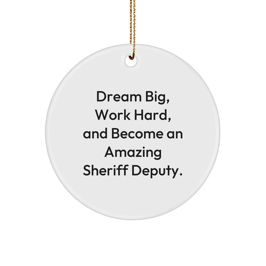 Funny Sheriff Deputy Gifts for Sheriff Deputy Enthusiasts, Unique Circle Ornament, 'Dream Big Work Hard' Christmas Unique Gifts from Friends to Family - Image 1
